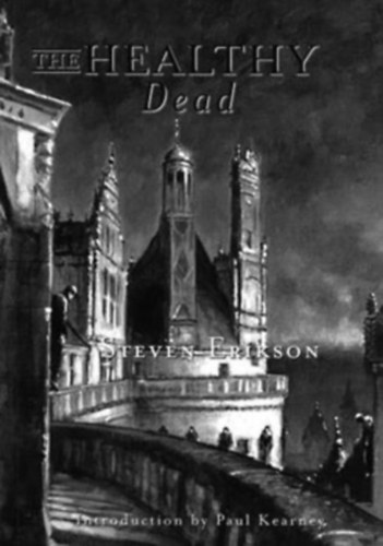 Steven Erikson - The Healthy dead