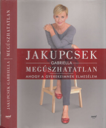 Megszhatatlan - Ahogy a gyerekeimnek elmeslem  (Ragasztott kemny paprkts)