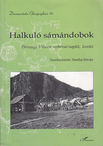 Halkul smndobok - Diszegi Vilmos szibriai napli, levelei I. 1957-1958