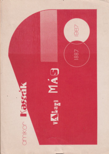 Krausz Tivadar Juh�sz J�zsef  (szerk.) - Amikor Kass�k valaki m�s 1887-1987