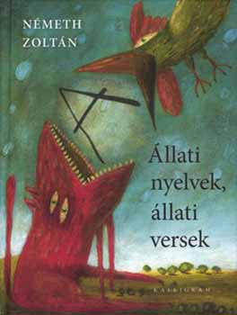 Nmeth Zoltn - llati nyelvek, llati versek