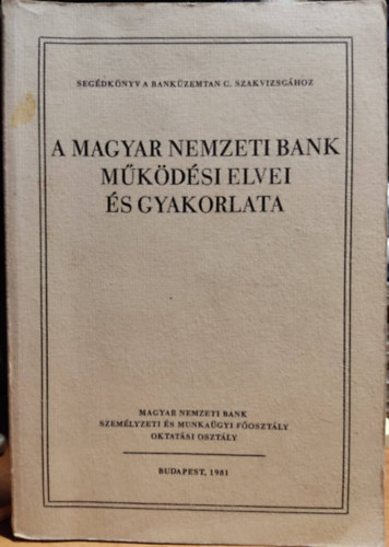 Dr.  Fbri Ervin (Szerk.) - A Magyar Nemzeti Bank mkdsi elvei s gyakorlata