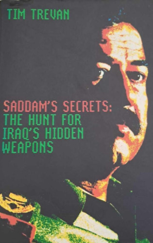 Saddam's Secrets: The hunt for Iraq's hidden weapons