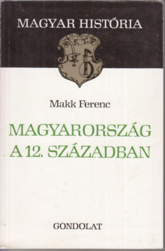 Magyarorszg a 12. szzadban (Magyar Histria)