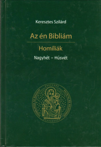 Az n Biblim - Homlik - Nagyht - Hsvt