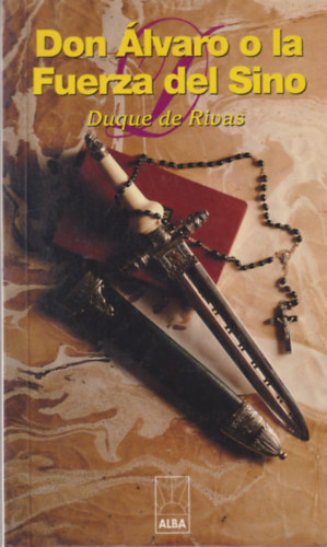 Duque de Rivas - Don lvaro o la Fuerza del Sino