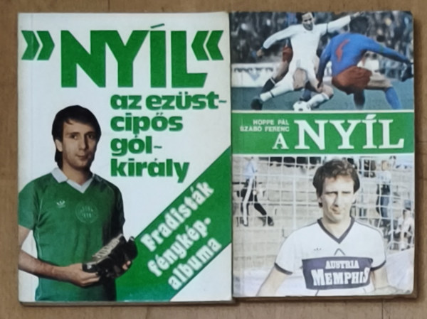 Hoppe Pál - Szabó Ferenc - 2db mű Nyilasi Tiborról - A Nyíl, Nyíl-Az ezüstcipős gólkirály