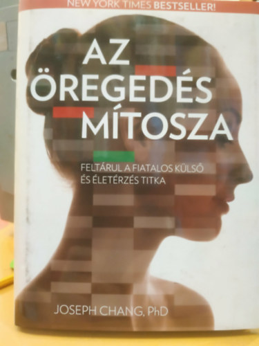 Az �reged�s m�tosza - Felt�rul a fiatalos k�ls� �s �let�rz�s titka