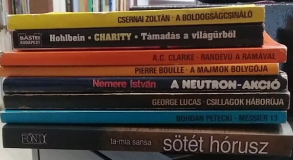 8 db-os K�NYVMENT� AJ�NLAT, fantasztikus: A boldogs�gcsin�l�+ Charity - T�mad�s a vil�g�rb�l+ Randev� a R�m�val+ A majmok bolyg�ja+ A neutron-akci�+ Csillagok h�bor�ja+ Messier 13+ S�t�t H�rusz