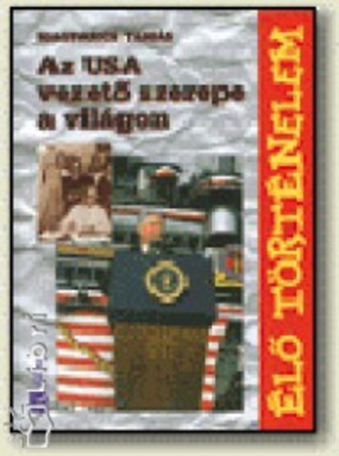 Magyarics Tams - Az USA vezet szerepe a vilgon