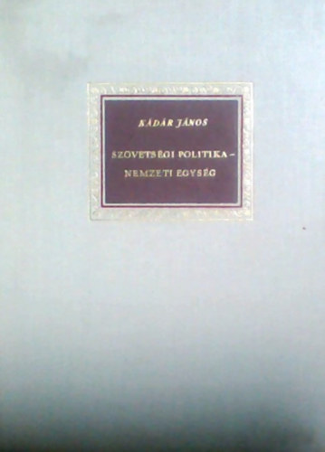 Sz�vets�gi politika - nemzeti egys�g -- Besz�dek �s cikkek 1978-1981