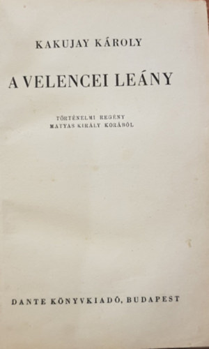 A Velencei Leny - Trtnelmi regny Mtys kirly korbl