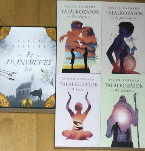 Bauer Barbara Tal�lkoz�sok c�m� sorozata + aj�nd�k m� (�sszesen 4db m�) - Tal�lkoz�sok-Az �tutaz�, A bar�t, A j�vev�ny, Az idegen + Az aranym�ves fia