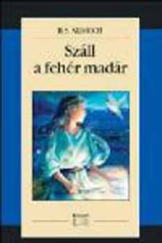 Szll a fehr madr
