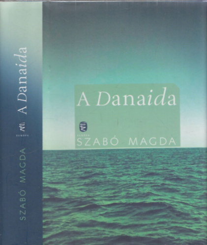 Szab Magda - A Danaida