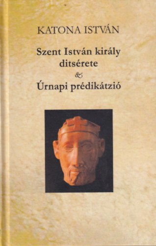 Szent Istv�n kir�ly dits�rete �s �rnapi pr�dik�tzi�