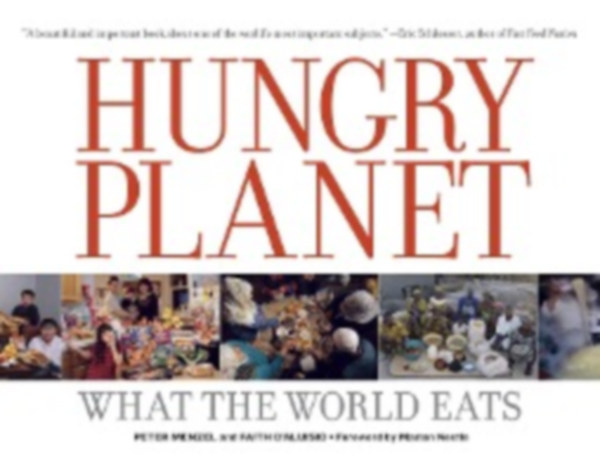 Menzel Peter - D'Aluisio Faith - Hungry Planet: What the World Eats - What the World Eats