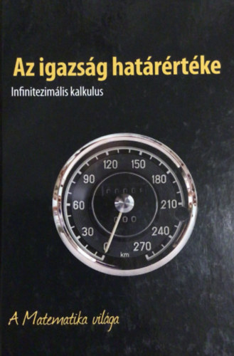 Az igazs�g hat�r�rt�ke - Infinitezim�lis kalkulus- A Matematika vil�ga