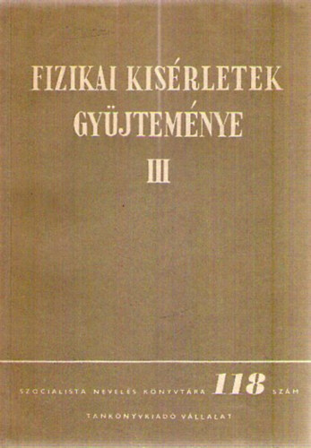 Fizikai ksrletek gyjtemnye III.