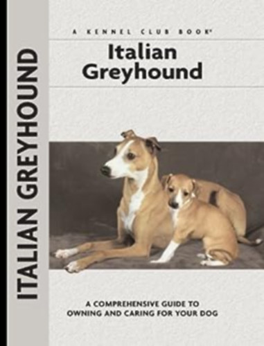 Dino Mazzanti - Italian Greyhound (Comprehensive Owner's Guide)