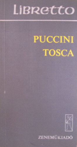 Tosca - zenedrma 3 felvonsban (Libretto)