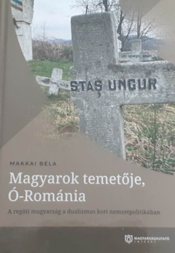 Makkai Bla - Magyarok temetje, -Romnia