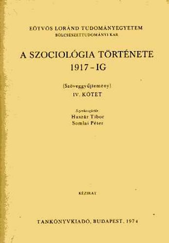 A szociolgia trtnete 1917-ig (Szveggyjtemny) IV. ktet