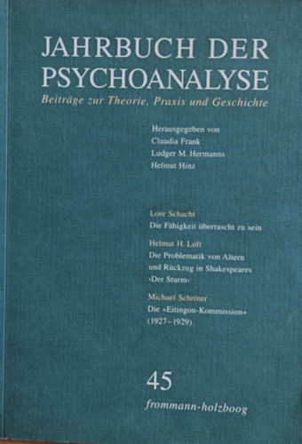 Jahrbuch der Psychoanalyse - Beitrge zur theorie, Praxis und Geschichte 45 (A pszichoanalzis vknyve - Hozzjrulsok az elmlethez, gyakorlathoz s trtnelemhez)