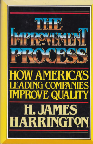 The improvement process - How America's leading companies improve quality