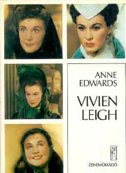 Anne Edwards - Vivien Leigh