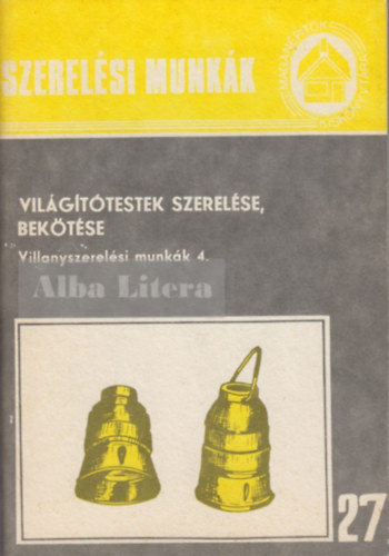 Vil�g�t�testek szerel�se, bek�t�se - Villanyszerel�si munk�k 4.