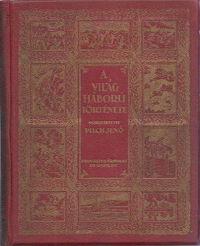 A vilghbor trtnete - Szmos kpmellklettel s trkpvzlattal