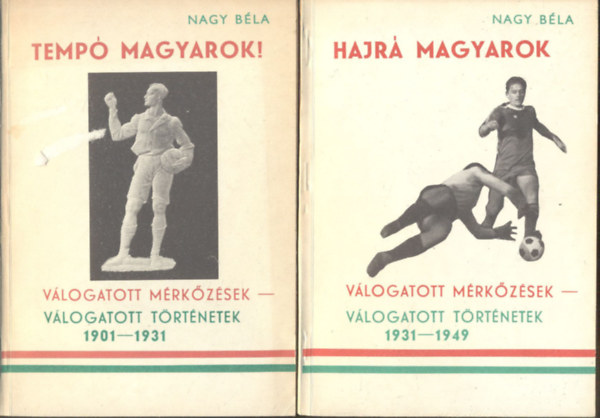 Hajr magyarok - Vlogatott mrkzsek  - vlogatott trtnetek 1931-1949 + Temp magyarok! - Vlogatott mrkzsek - vlogatott trtnetek 1901-1931 (kt m)
