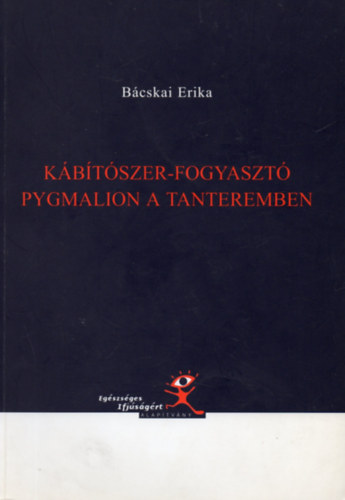 Kbtszer-fogyaszt; Pygmalion a tanteremben