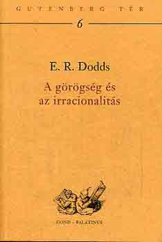 E.R. Dodds - A grgsg s az irracionalits