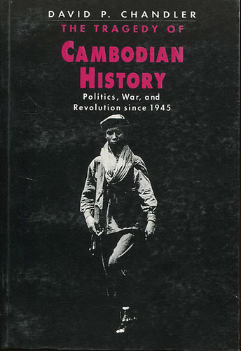 David P. Chandler - The Tragedy of Cambodian History