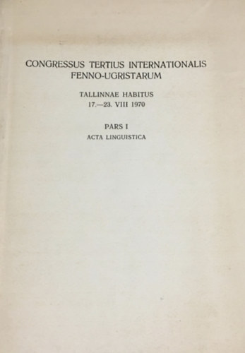 Congressus tertius internationalis Fenno-Ugristarum tallinna habitus 17-23. VIII. 1970.
