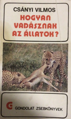 Cs�nyi Vilmos - Hogyan vad�sznak az �llatok?