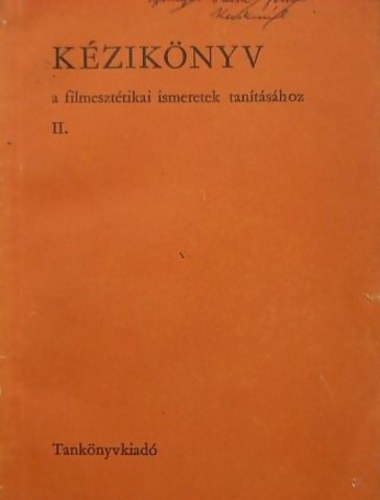 K�zik�nyv a filmeszt�tikai ismeretek tan�t�s�hoz II.