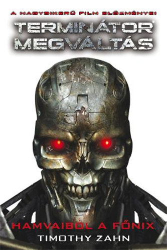 Timothy Zahn - Hamvaib�l a f�nix - Termin�tor: Megv�lt�s