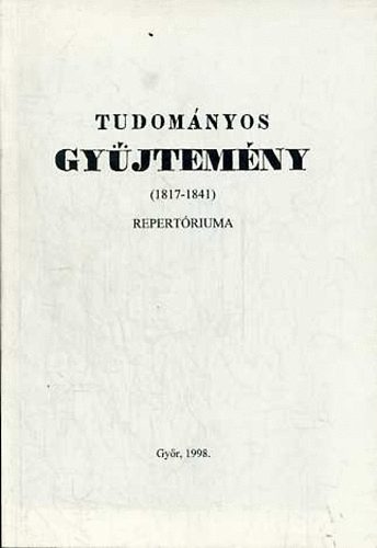 Cscs Terz  (szerk.) - A Tudomnyos Gyjtemny (1817-1841) repertriuma