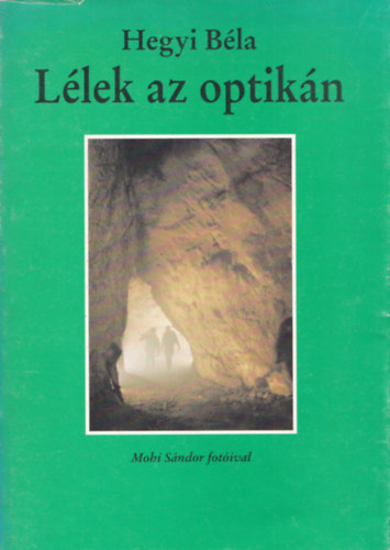 Llek az optikn (Mohi Sndor fotival) (2x dediklt)