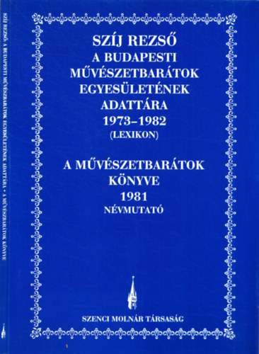 A Budapesti Mvszetbartok Egyesletnek adattra 1973-1982 (lexikon) - A Mvszetbartok Knyve 1981 - Nvmutat