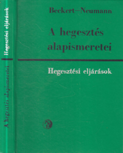 A hegeszt�s alapismeretei- Hegeszt�si elj�r�sok (2. �tdolgozott  �s b�v�tett kiad�s)