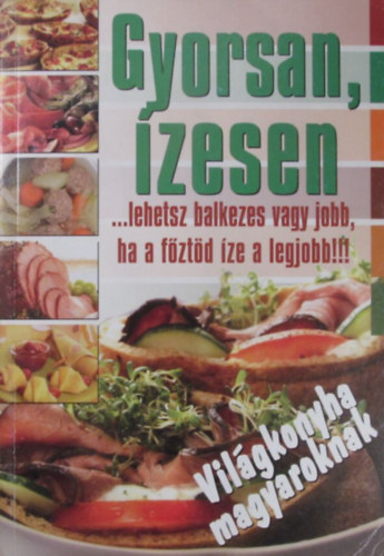 Gyorsan, zesen. Vilgkonyha magyaroknak