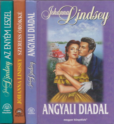 Johanna Lindsey - Angyali diadal + Szeress örökké + Az enyém leszel (3 db)