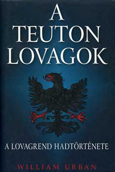 A teuton lovagok (A lovagrend haditrtnete)