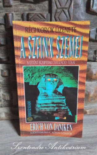 Trethon Judit  Erich von Dniken (ford.) - A szfinx szemei - A letnt egyiptomi civilizci titkai (Die Augen der Sphinx) - Trethon Judit fordtsban; Sajt kppel!