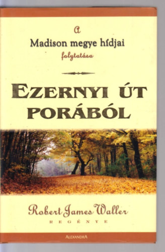 Ezernyi �t por�b�l- Madison megye h�djai folytat�sa