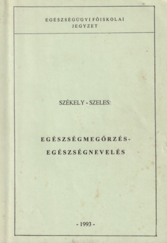Székely-Szeles - Egészségmegőrzés-Egészségnevelés